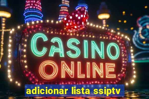 adicionar lista ssiptv